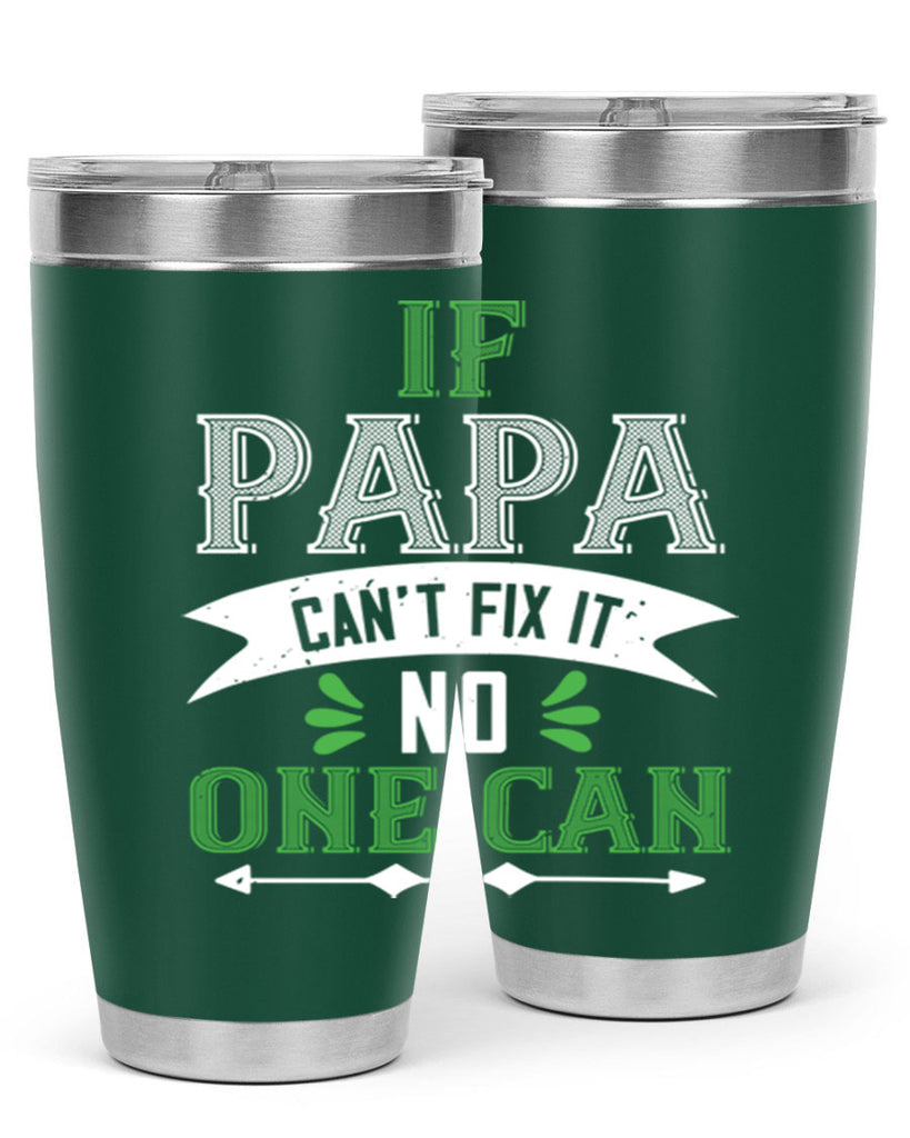 if papa cant fix it 31#- grandpa - papa- Tumbler