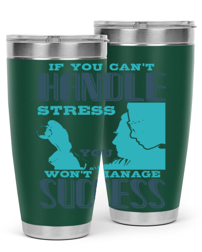 if you cant handle wont manage success Style 38#- medical- tumbler