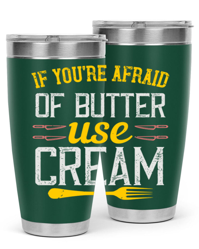 if you’re afraid of butter use cream 23#- cooking- Tumbler