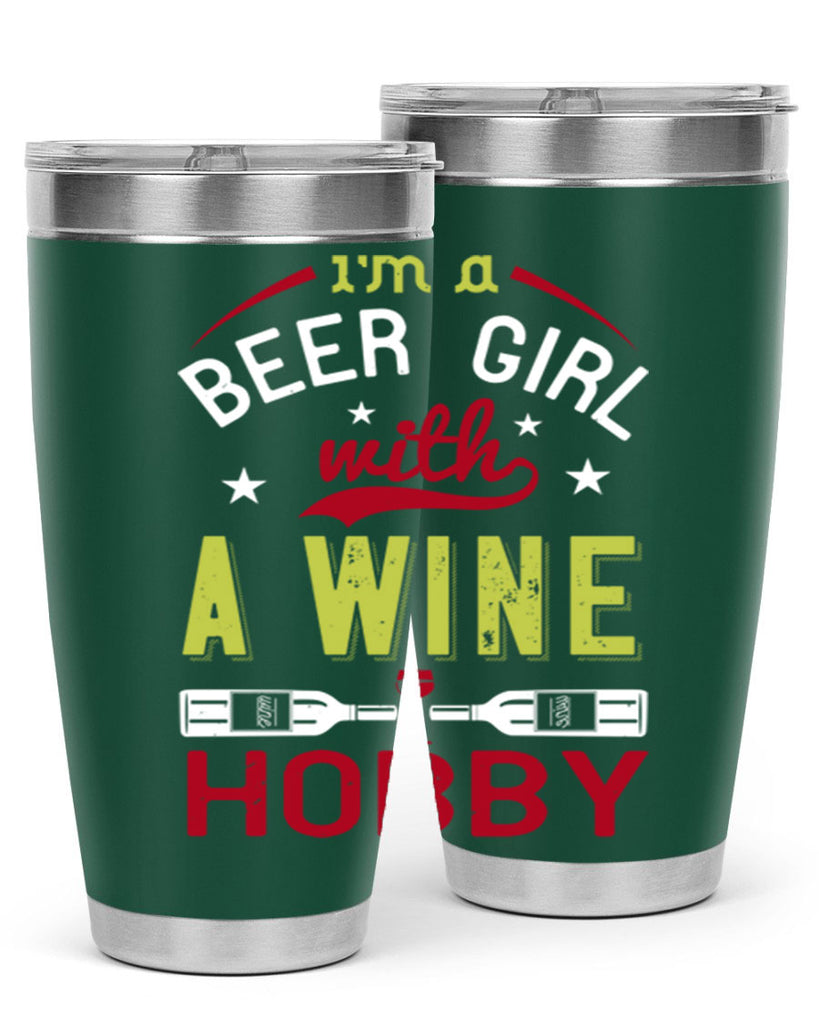 im a beer girl with a wine hobby 133#- wine- Tumbler