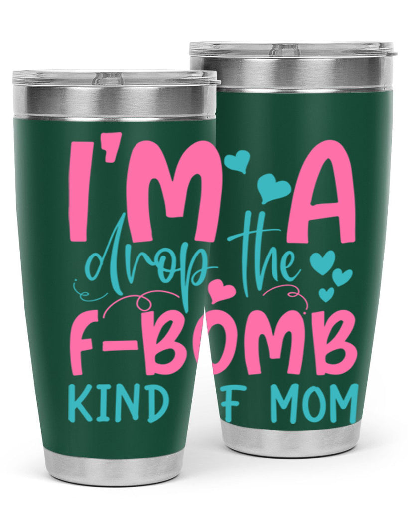 im drop the fbomb kind of mom 337#- mom- Tumbler