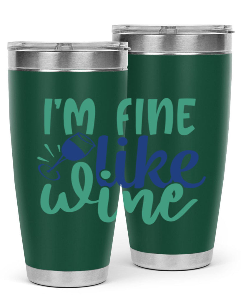 im fine like wine 193#- wine- Tumbler