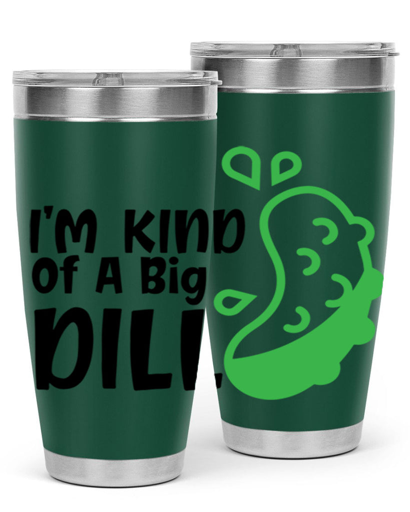 im kind of a big dill Style 242#- baby- tumbler
