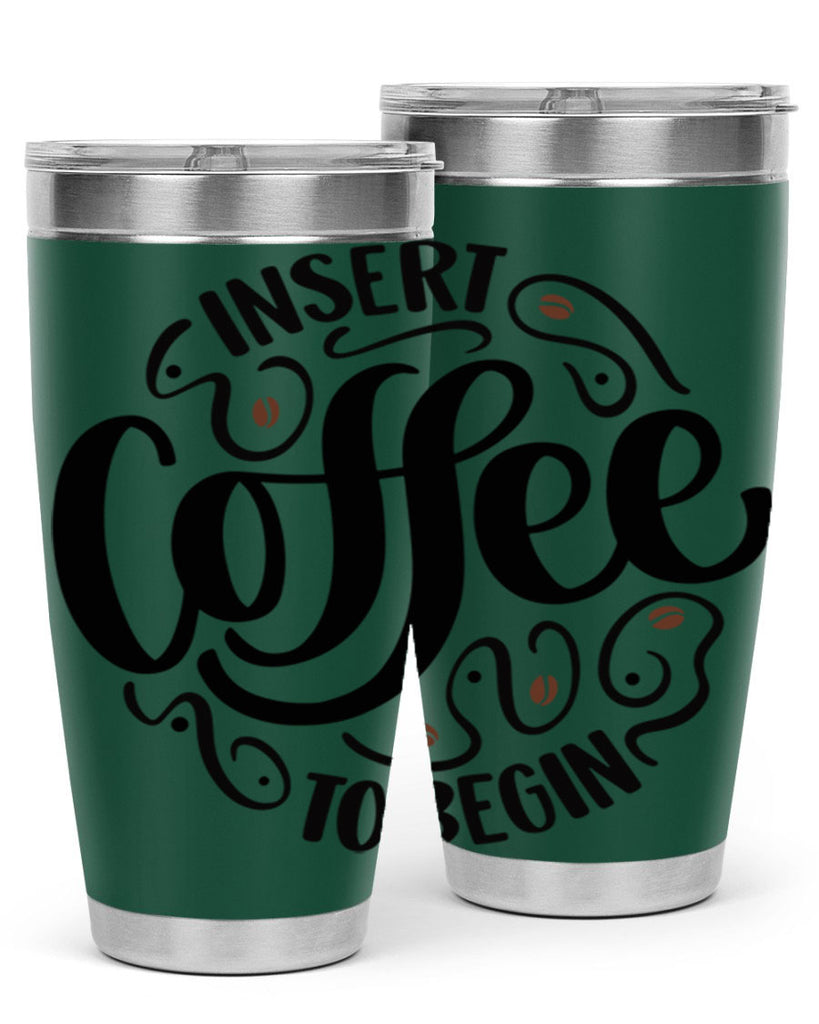 insert coffee to begin 91#- coffee- Tumbler