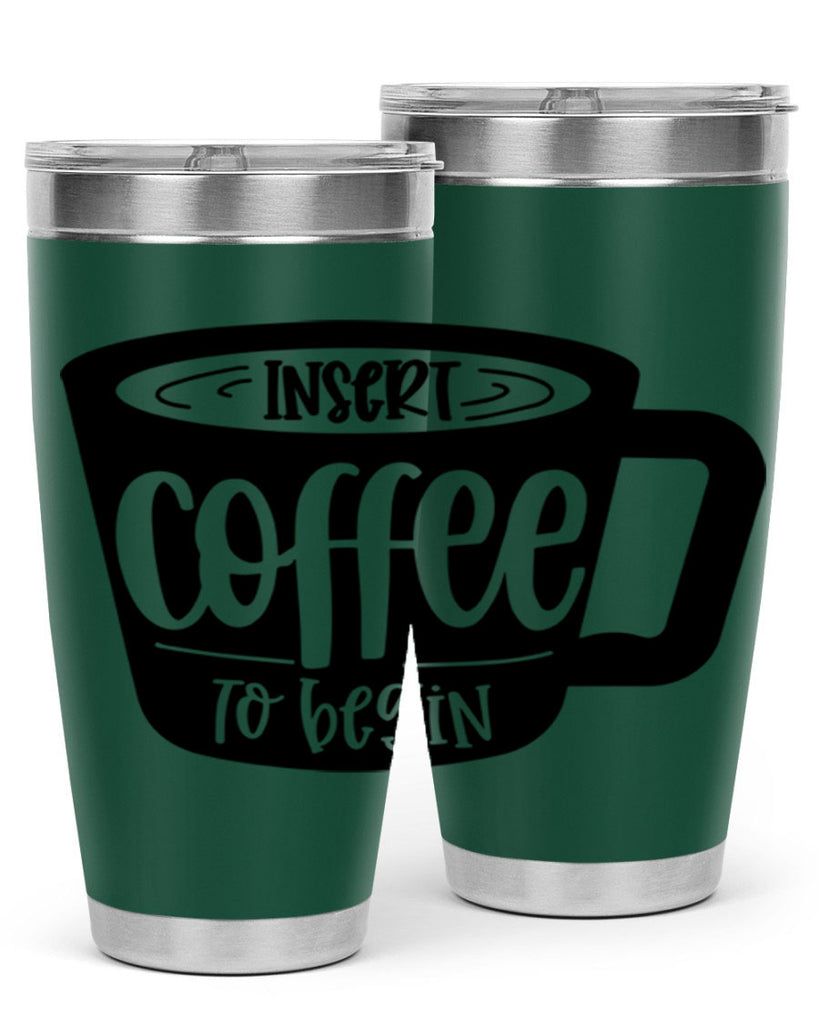 insert coffee to begin 93#- coffee- Tumbler