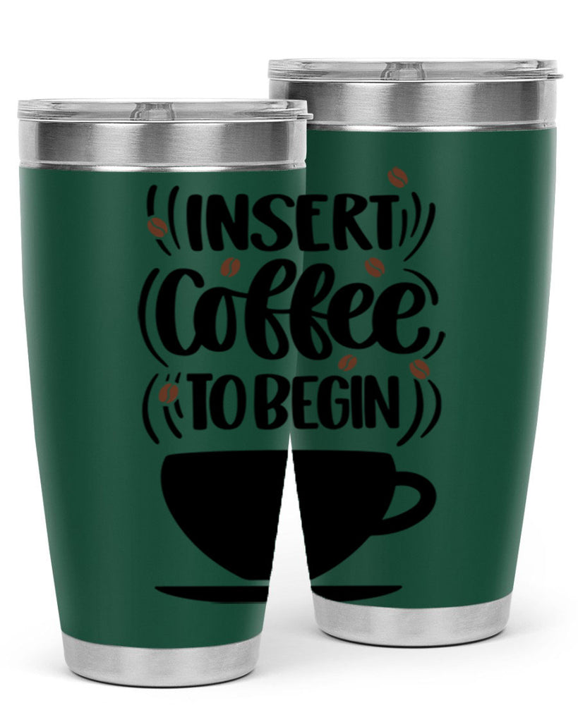 insert coffee to begin 94#- coffee- Tumbler