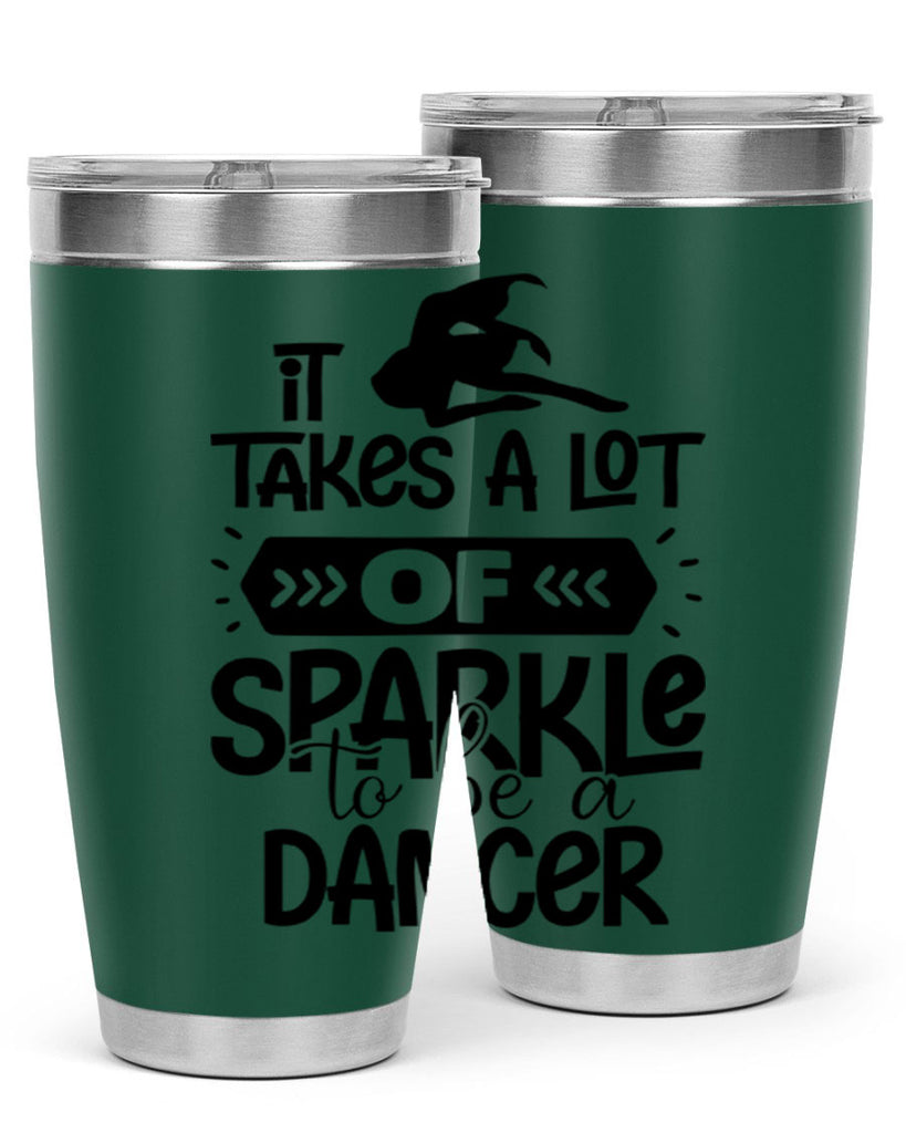 it takes a lot of sparkle to be a dancer 52#- ballet- Tumbler