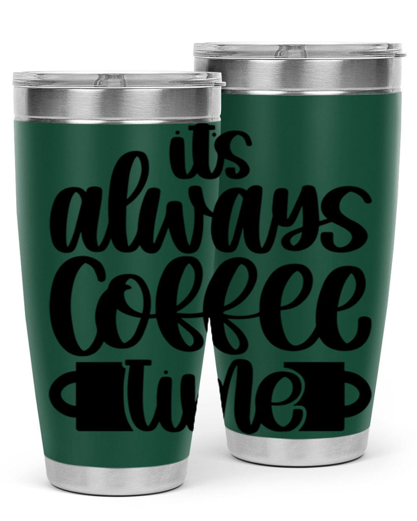 its always coffee time 88#- coffee- Tumbler