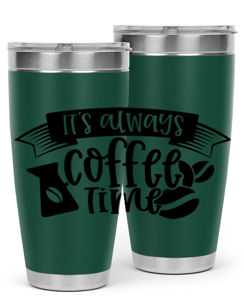 its always coffee time 90#- coffee- Tumbler