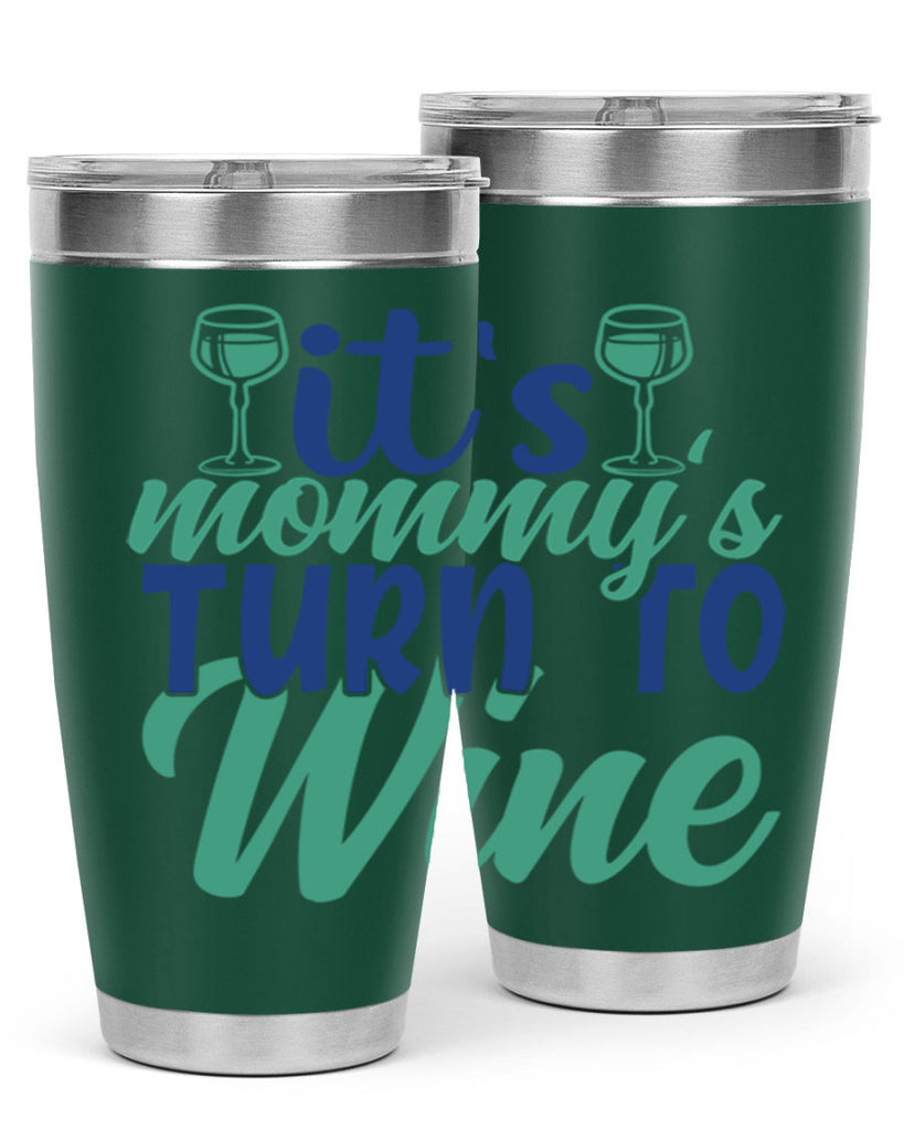 its mommys turn to wine 188#- wine- Tumbler