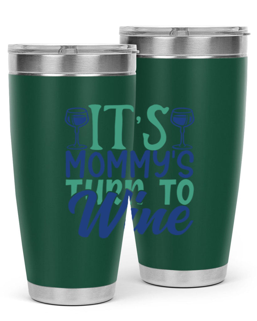 its mommys turn to wine 189#- wine- Tumbler