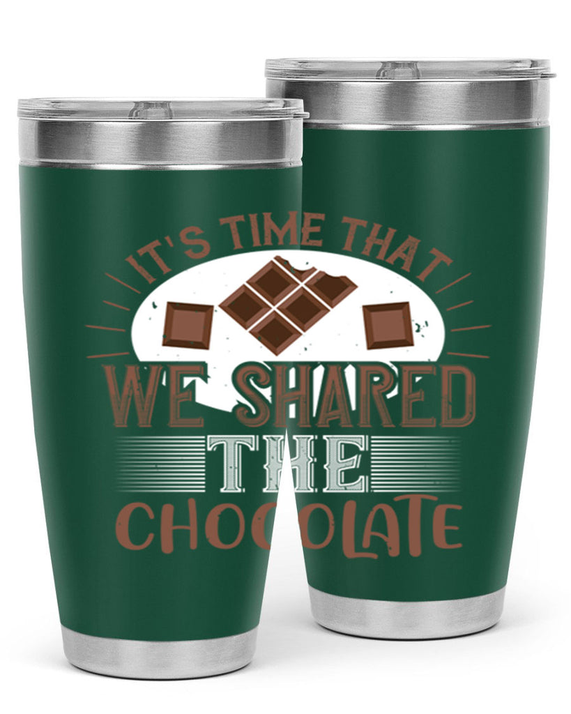 its time that we shared the chocolate 27#- chocolate- Tumbler