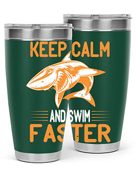 keep calm and swim faster Style 58#- shark  fish- Tumbler