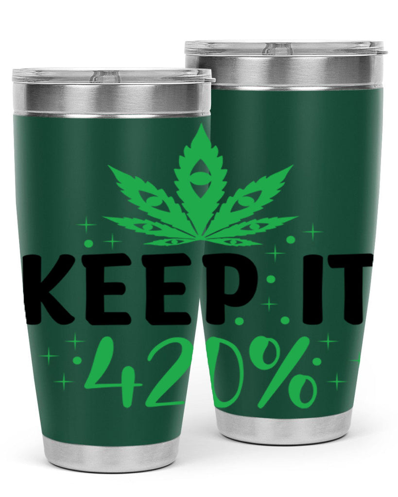 keep it four twenty percent 176#- marijuana- Tumbler