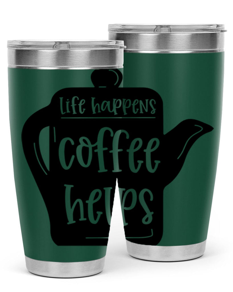 life happens coffee helps 74#- coffee- Tumbler