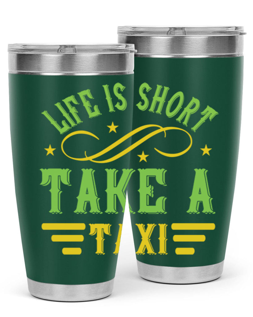 life is short take a taxi Style 21#- bus driver- tumbler