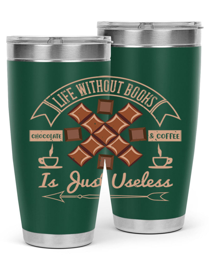 life without books chocolate coffee is just useless 24#- chocolate- Tumbler