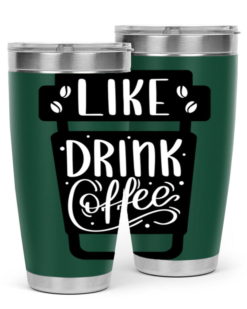 like drink coffee 72#- coffee- Tumbler