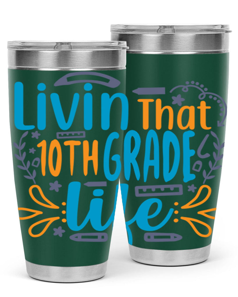 livin that 10th garde life 2#- 10th grade- Tumbler