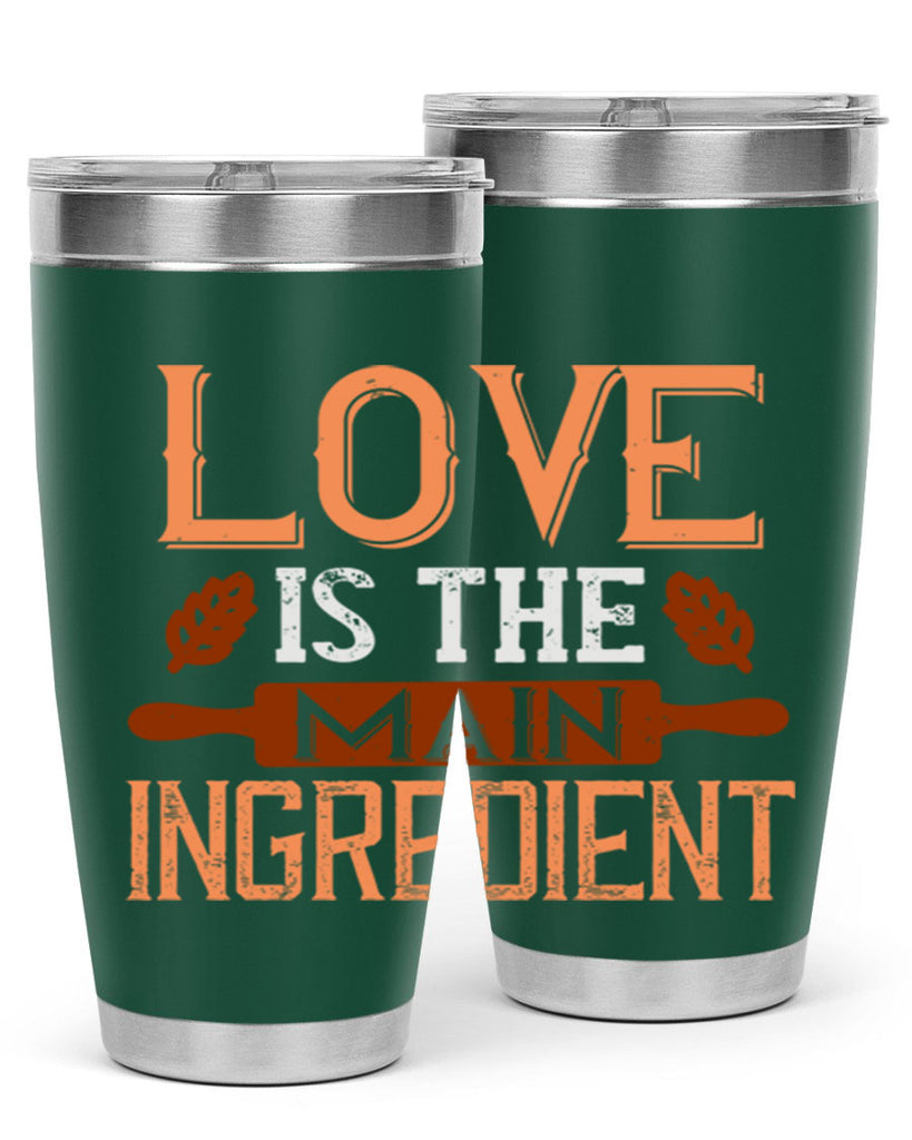 love is the main ingredient 18#- cooking- Tumbler