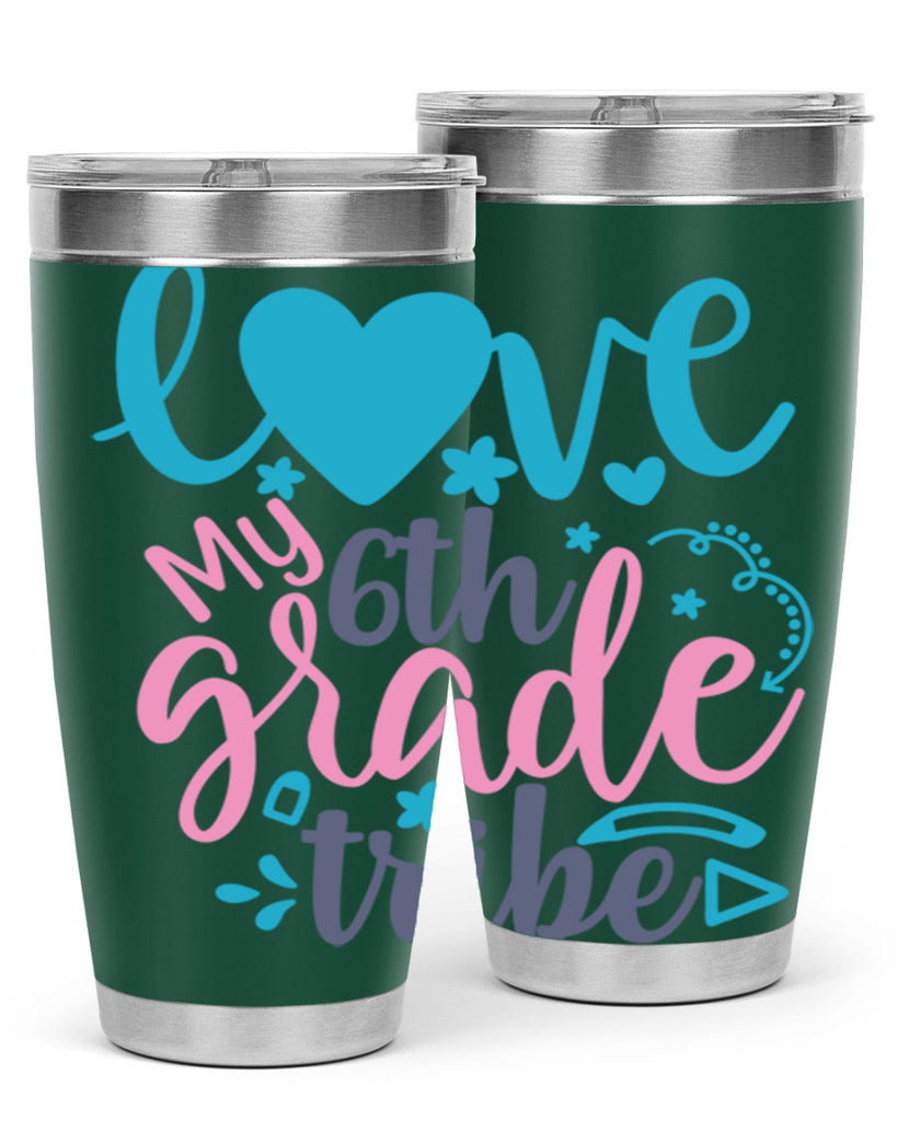 love my 6th grade tribe 3#- 6th grade- Tumbler