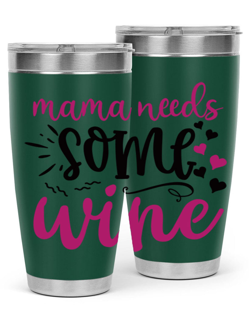 mama needs some wine 184#- wine- Tumbler