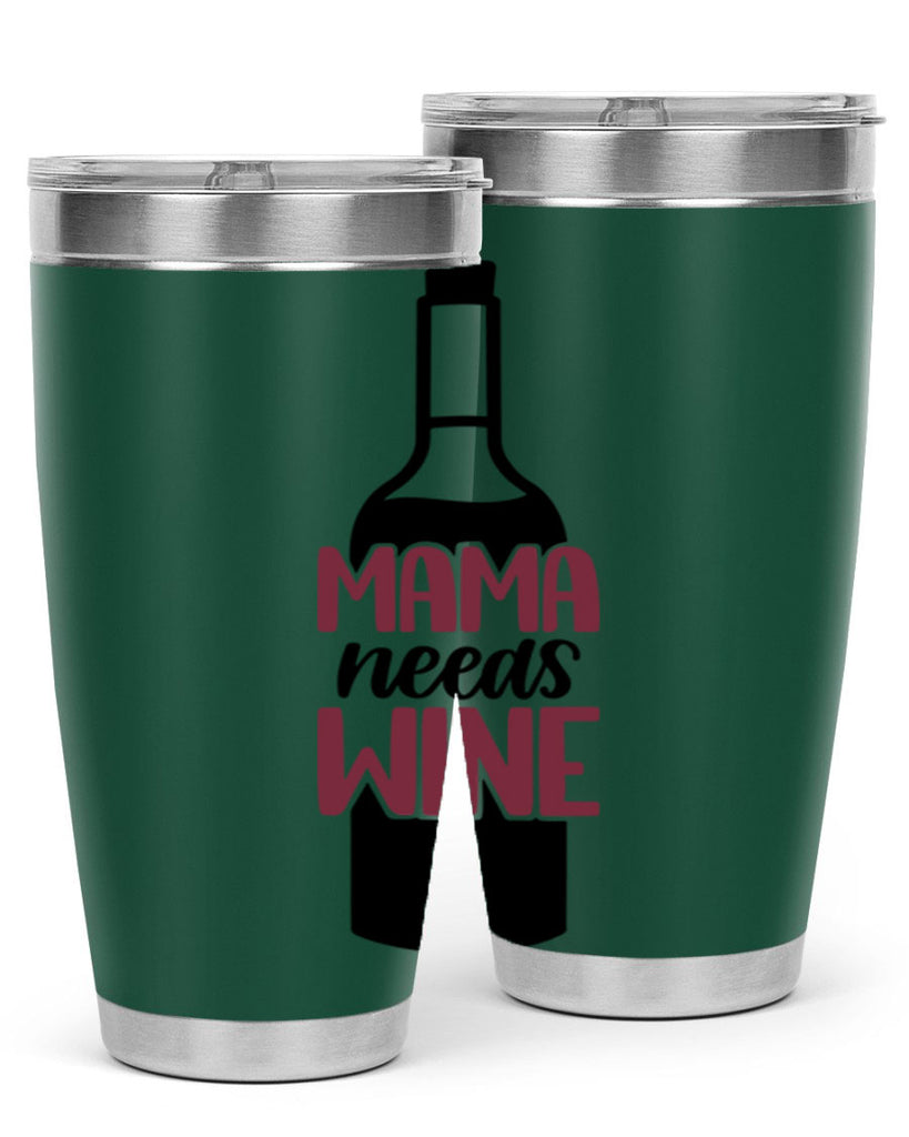 mama needs wine 41#- wine- Tumbler