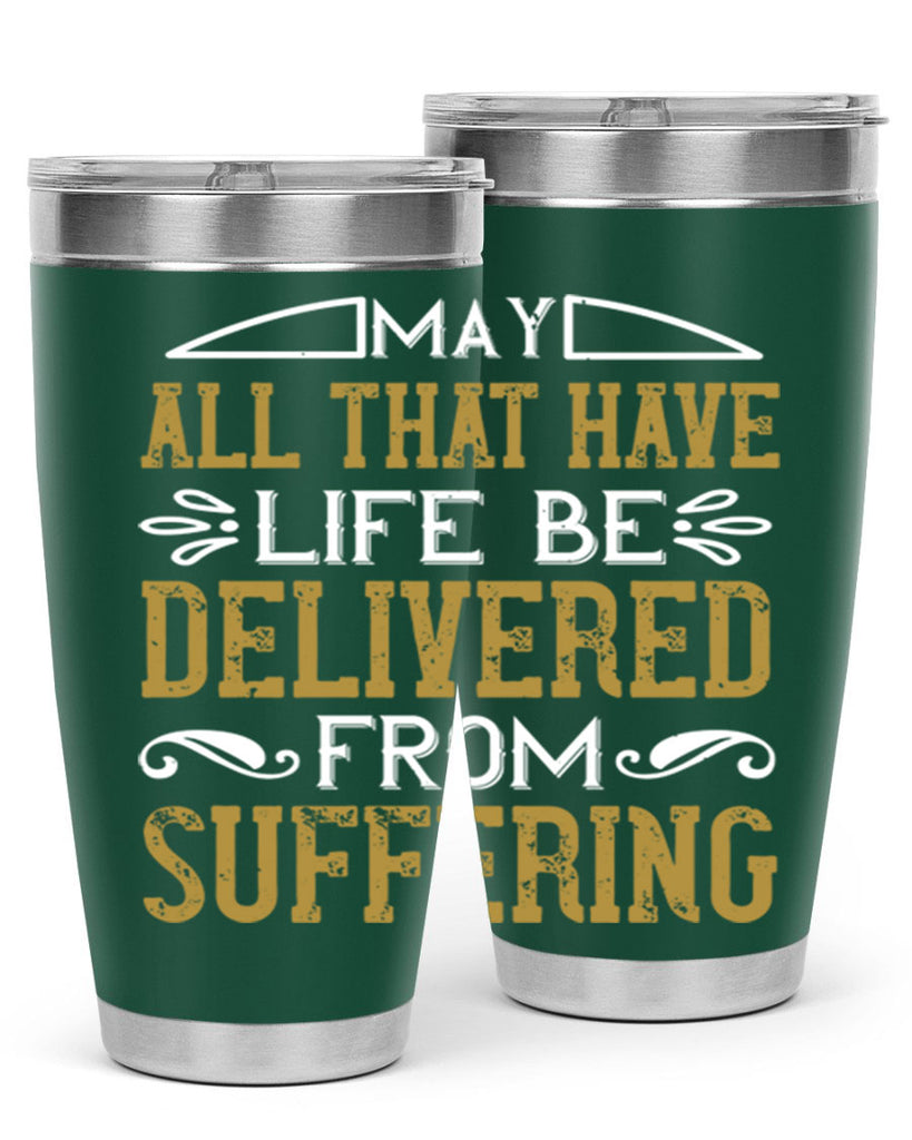 may all that have life be delivered from suffering 31#- vegan- Tumbler