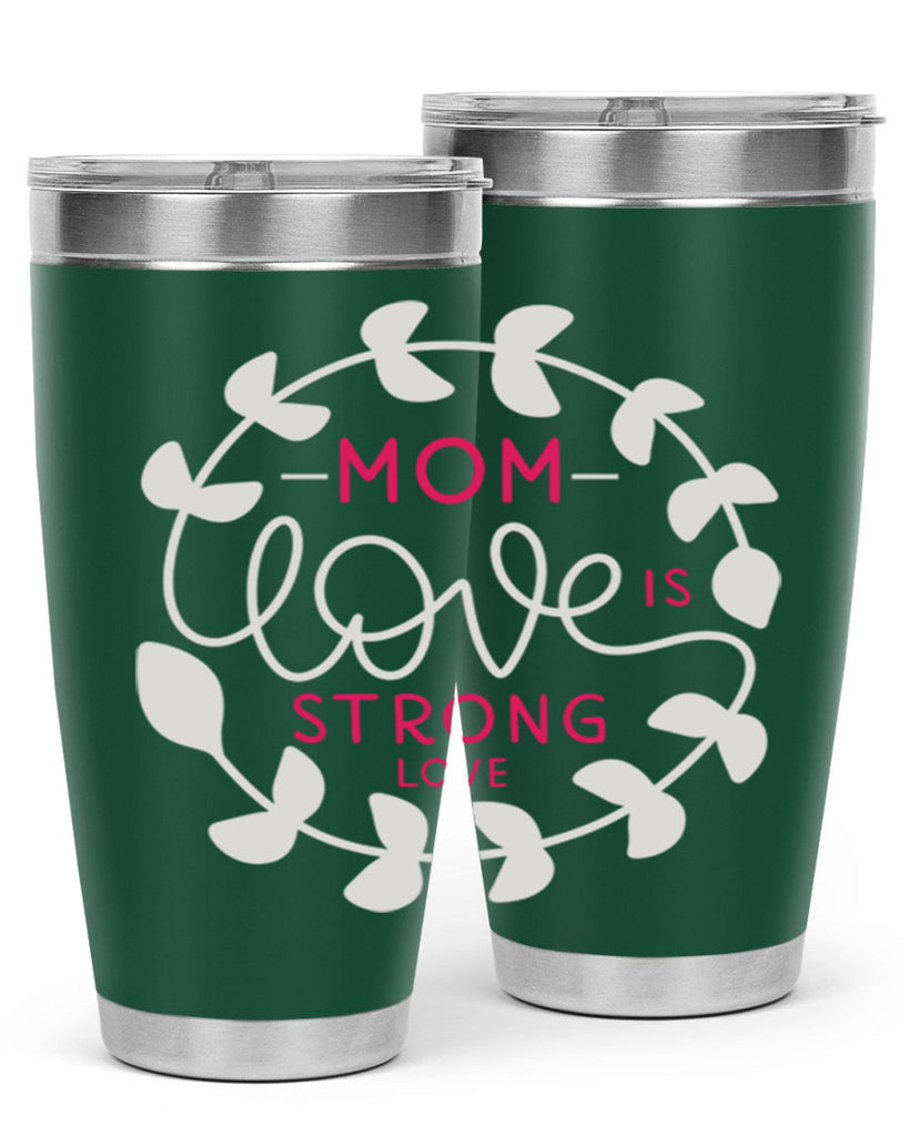 mom love is strong love 123#- mom- Tumbler