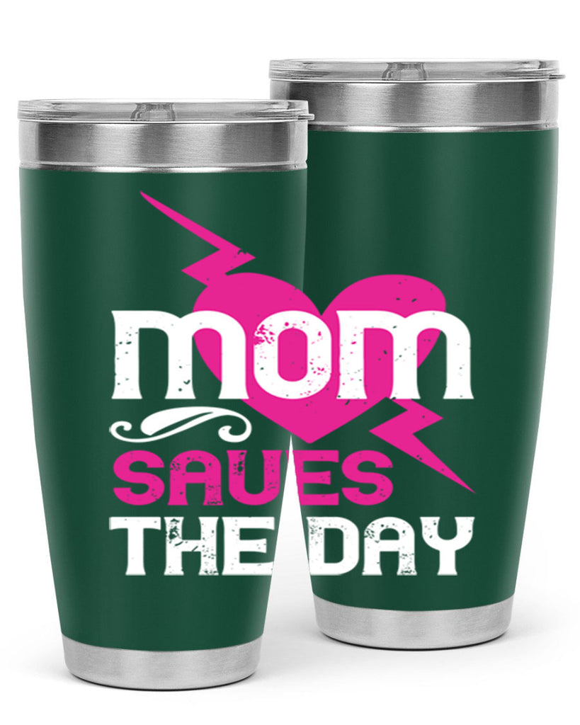 mom saues the dya 121#- mom- Tumbler