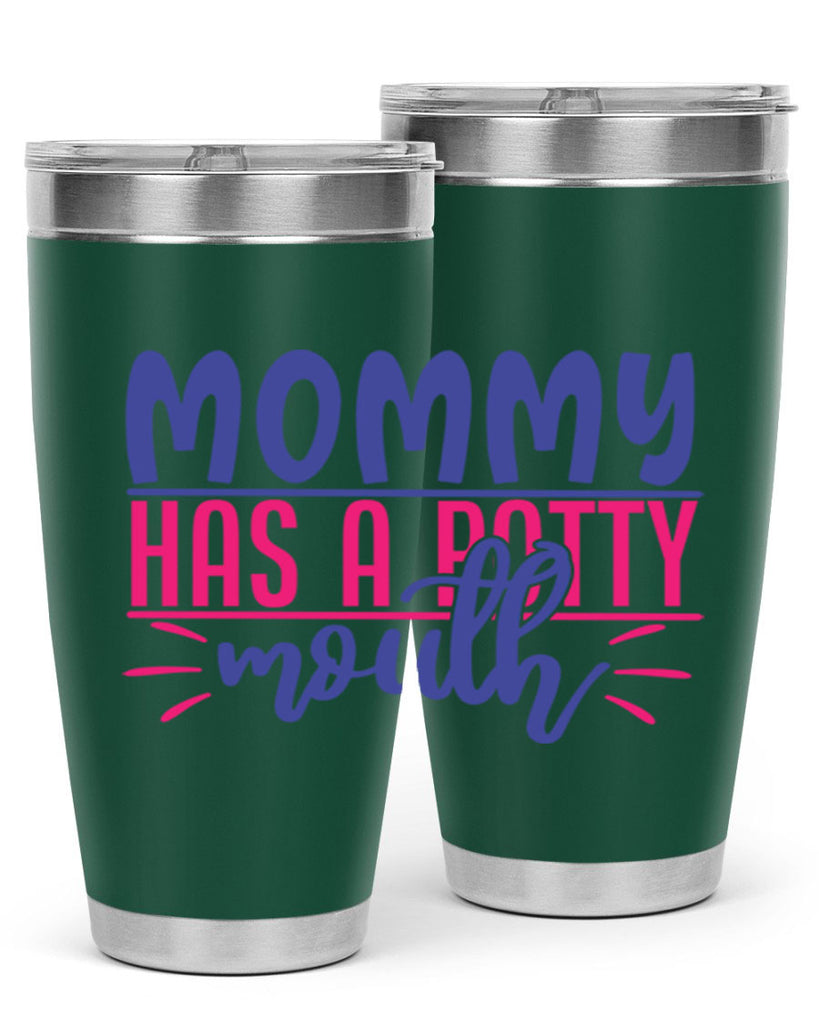 mommy has a potty mouth 377#- mom- Tumbler