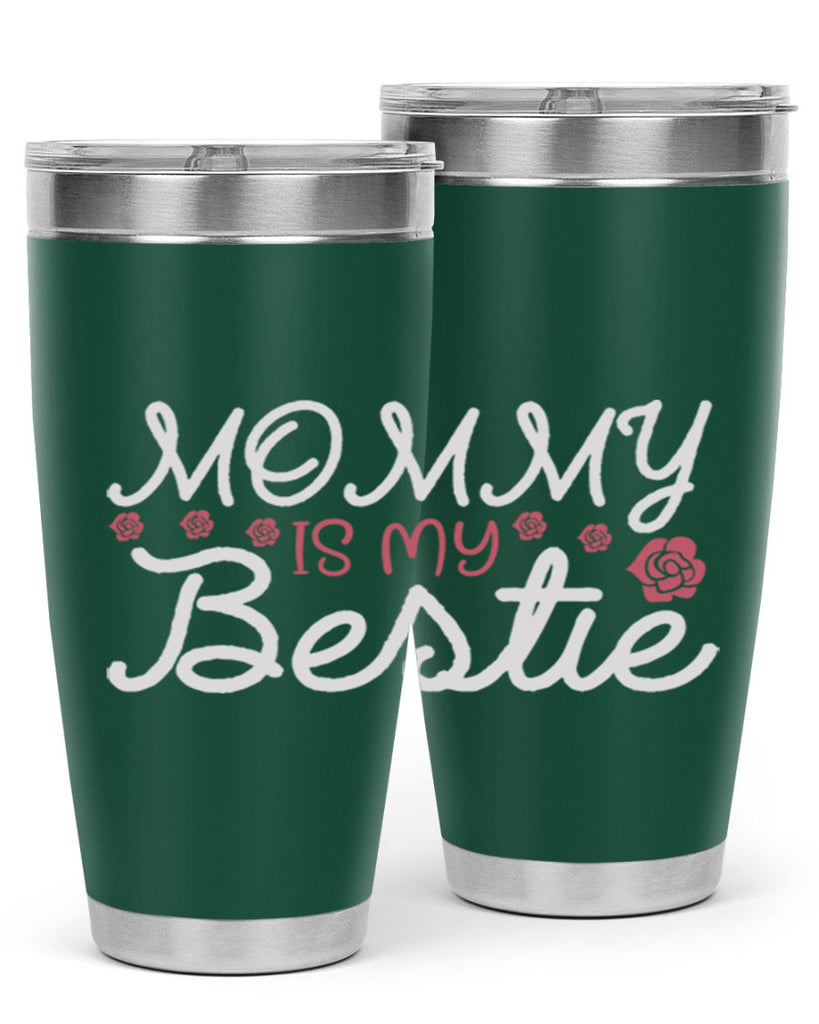 mommy is my bestie 110#- mom- Tumbler