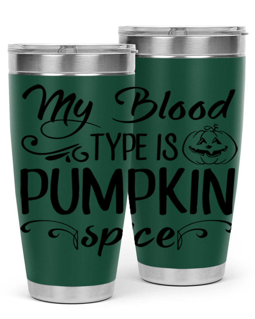 my blood type is pumpkin spice 435#- fall- Tumbler