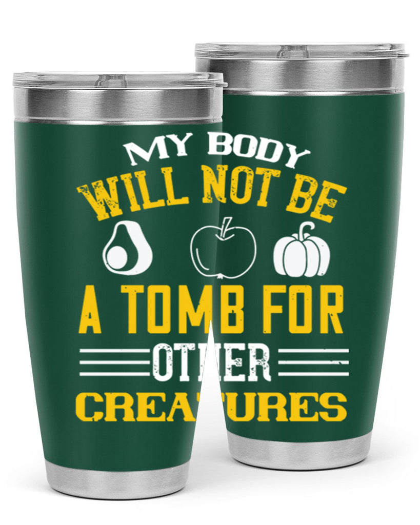 my body will not be a tomb 27#- vegan- Tumbler