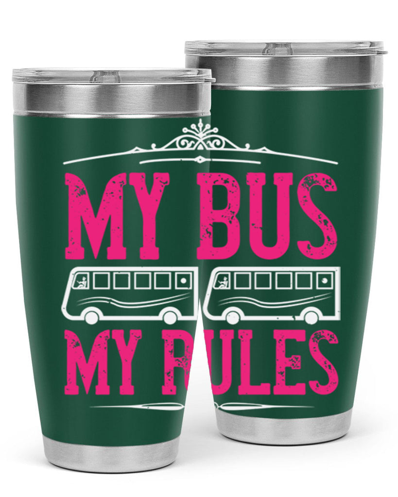 my bus my rules Style 20#- bus driver- tumbler