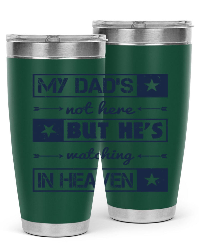 my dads not here 188#- fathers day- Tumbler