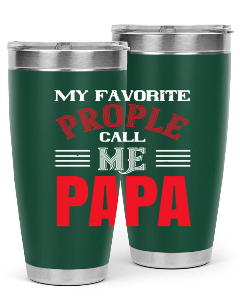 my favorite prople call me papa 27#- grandpa - papa- Tumbler