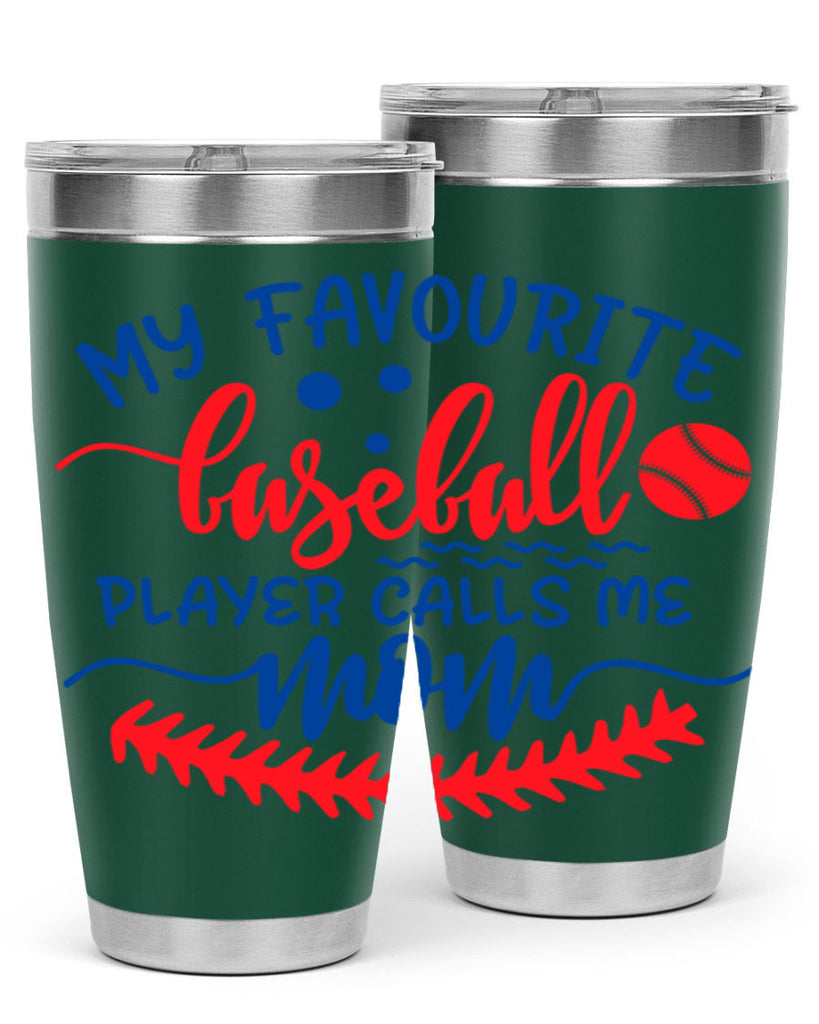 my favourite baseball player calls me mom 2051#- baseball- Tumbler