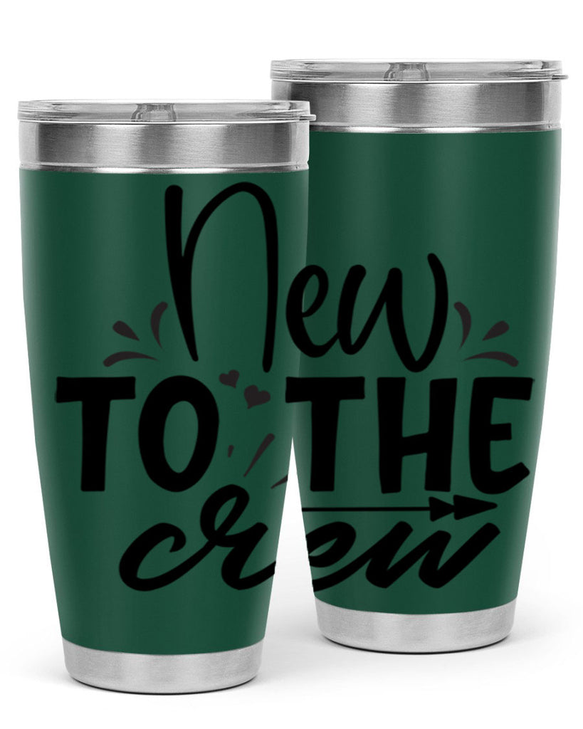 new to the crew Style 215#- baby- tumbler