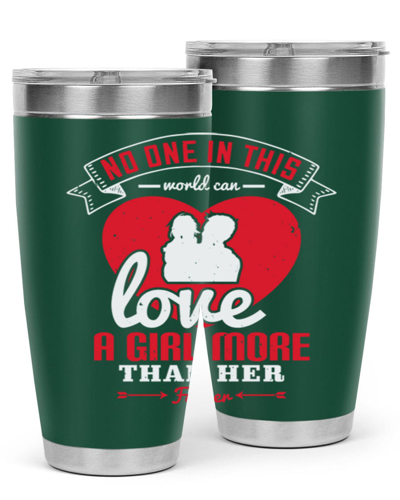 no one in this world can love 176#- fathers day- Tumbler