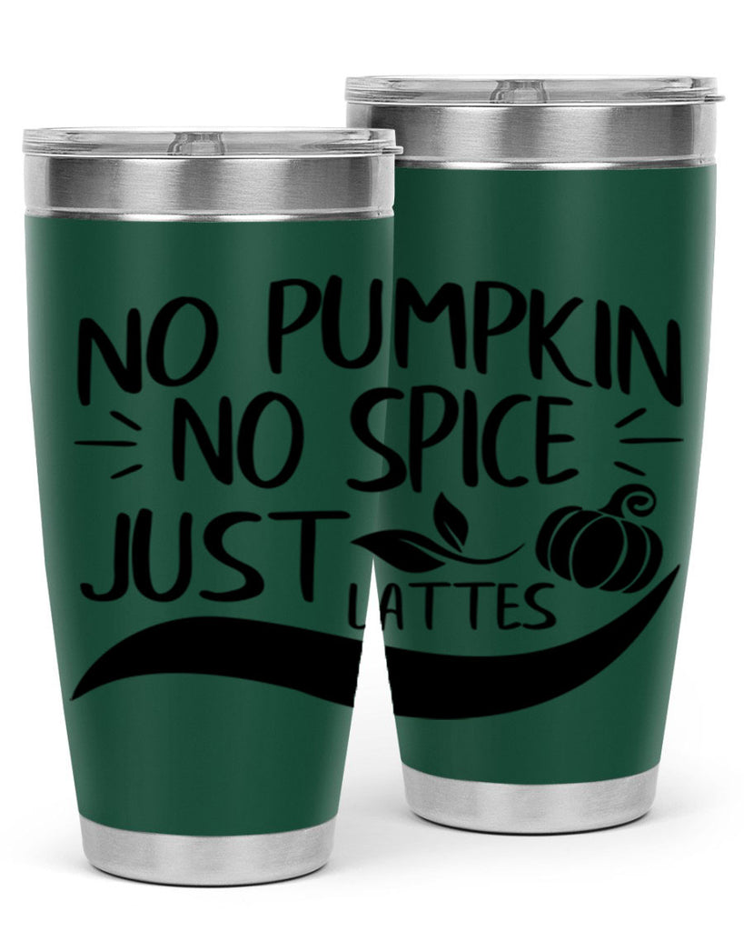 no pumpkin no spice just lattes 441#- fall- Tumbler