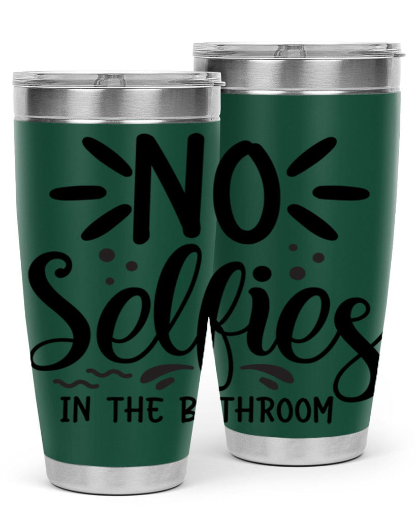 no selfies in the bathroom 64#- bathroom- Tumbler