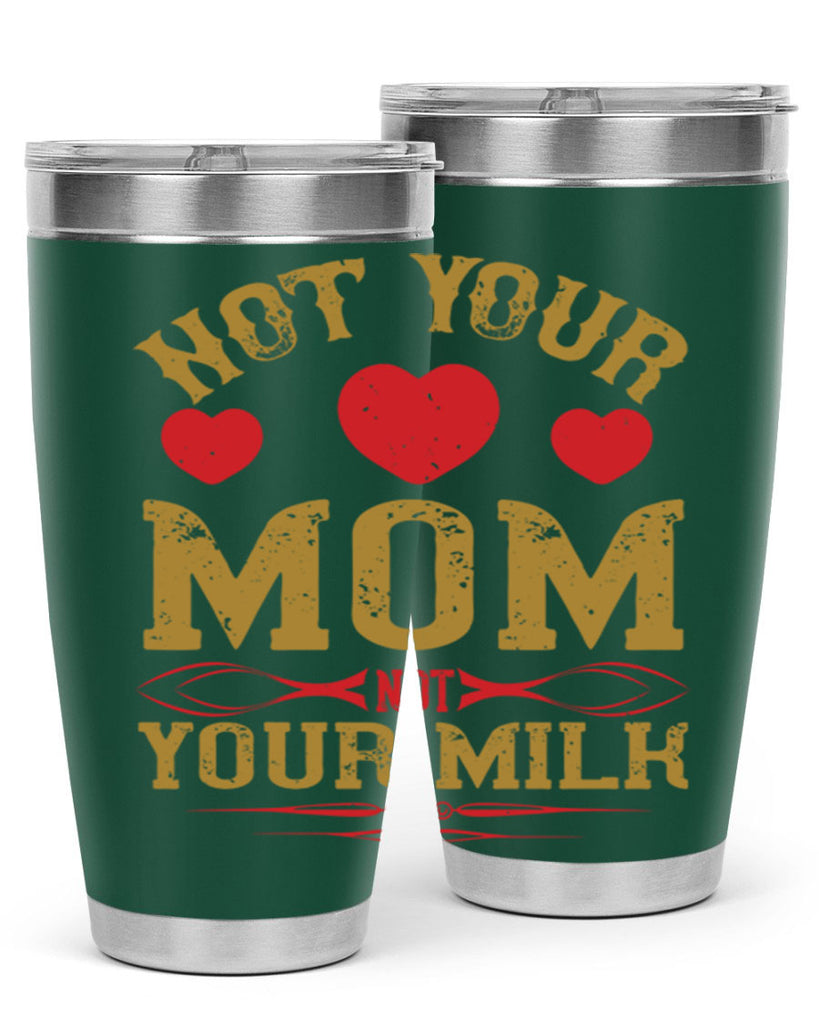 not your mom not your milk 119#- vegan- Tumbler