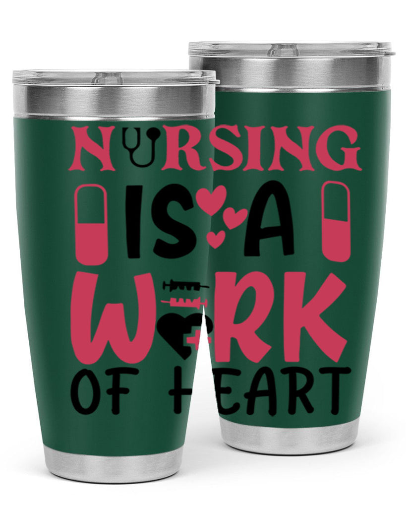 nursing is a work of heart Style 359#- nurse- tumbler