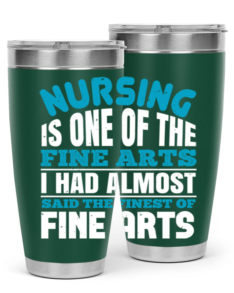 nursing is one of the fine arts Style 259#- nurse- tumbler
