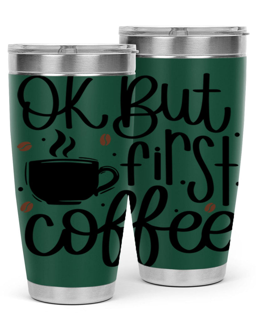 ok but first coffee 53#- coffee- Tumbler