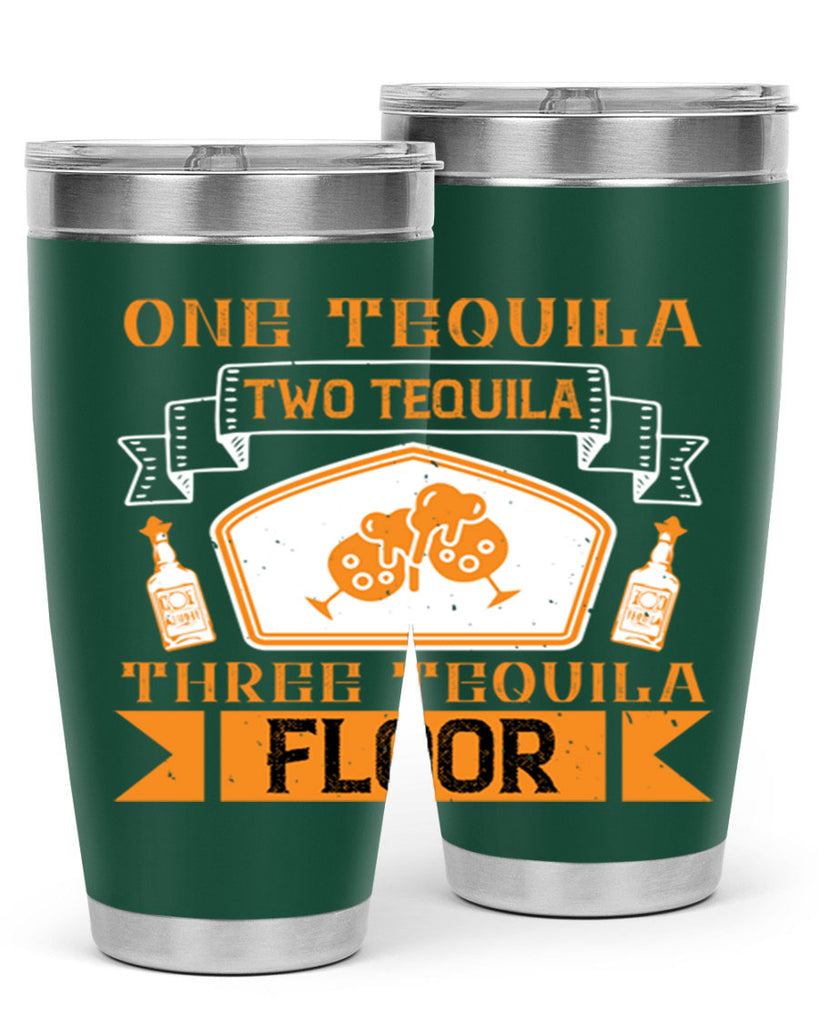 one tequila two tequila three tequila floor 29#- drinking- Tumbler