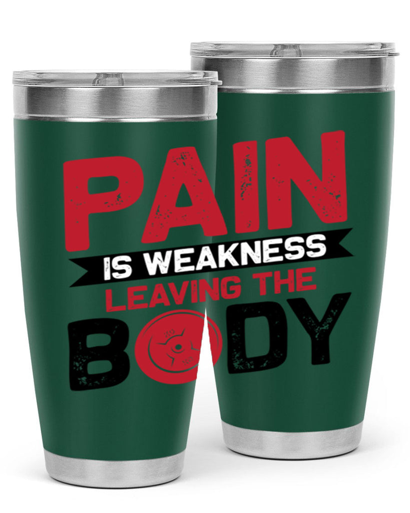 pain is weakness leaving the body 4#- gym- Tumbler