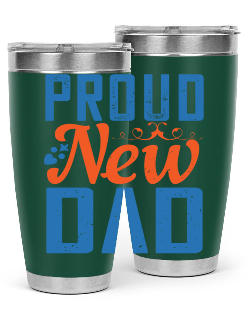proud new dad 165#- fathers day- Tumbler