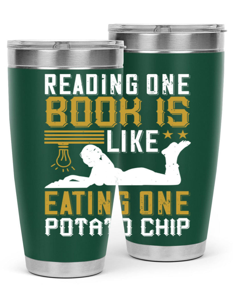 reading one book is like eating one potato chip 15#- reading- Tumbler